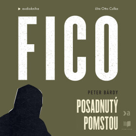 Fico: Posadnutý pomstou - Peter Bárdy - audiokniha