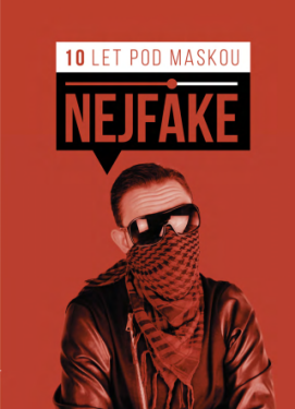 Nejfake - 10 let pod maskou - Nejfake - e-kniha