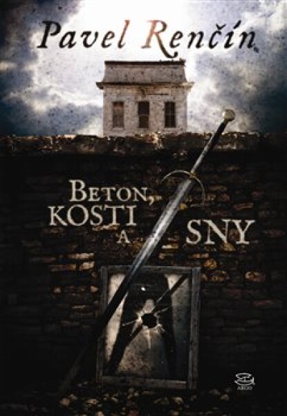 Beton, kosti sny Pavel Renčín