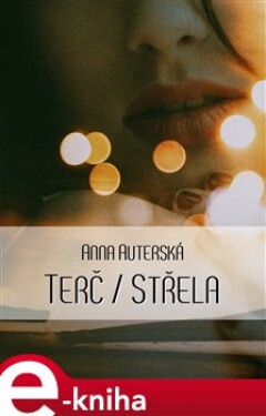 Terč / Střela - Anna Auterská e-kniha