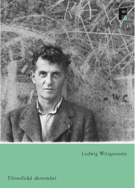 Filosofická zkoumání - Ludwig Wittgenstein