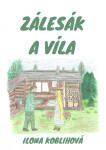 Zálesák a víla - Ilona Koblihová