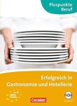 Pluspunkte Beruf: Erfolgreich in Gastronomie und Hotellerie A2/B1 Kuzsbuch mit Audio-CD - Kathleen Born