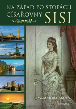 E-kniha: Na západ po stopách císařovny Sisi od Beňaková Dagmar