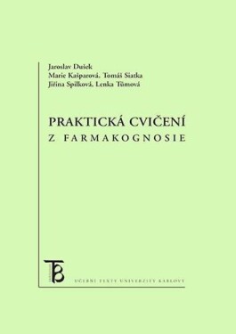 Praktická cvičení z farmakognosie - Jaroslav Dušek