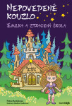 Nepovedené kouzlo – Emilka a ztracená škola - Zdeňka Študlarová
