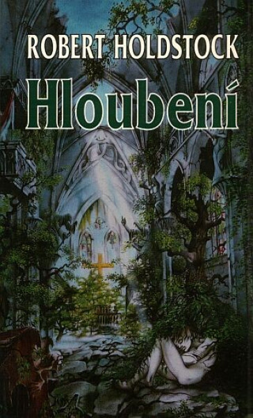 Hloubení - Robert Holdstock