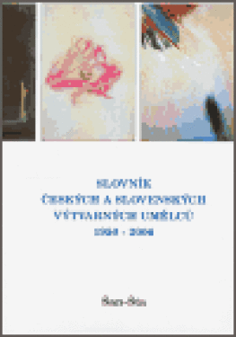 Slovník českých a slovenských výtvarných umělců 1950 - 2006 Šan - Šta