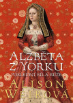 Alžběta z Yorku - Alison Weirová