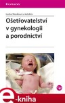 Ošetřovatelství gynekologii porodnictví