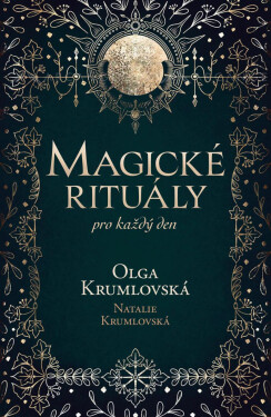 Magické rituály pro každý den - Olga Krumlovská