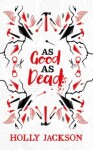 As Good As Dead Collector´s Edition (A Good Girl´s Guide to Murder, Book 3) - Holly Jacksonová