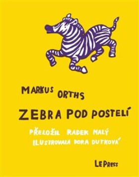Zebra pod postelí Markus Orths