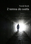 Z temna do svetla - Tomáš Beník