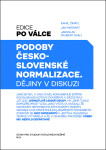 Podoby československé normalizace Kamil Činátl,