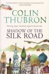 Shadow of the Silk Road : Vintage Voyages - Colin Thubron