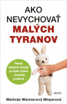 Ako nevychovať malých tyranov