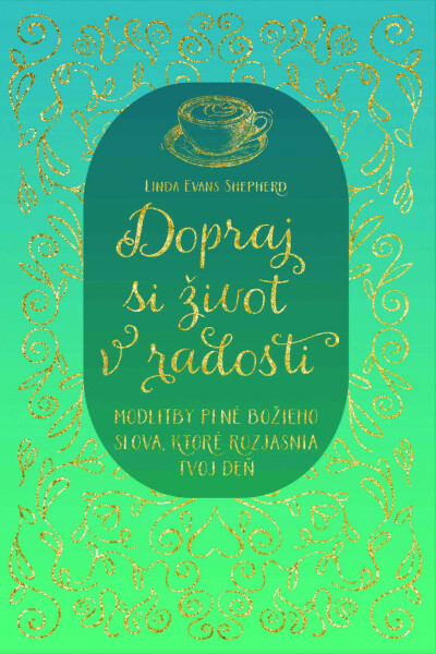 Dopraj si život v radosti - Linda Evans Shepherd