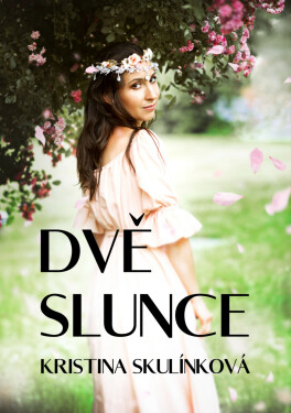 Dvě slunce - Kristina Skulínková