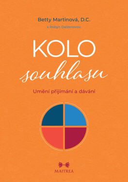 Kolo souhlasu - Umění přijímání a dávání - Betty Martinová