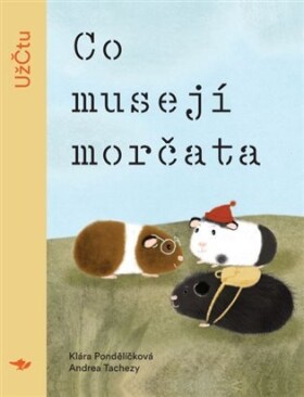 Co musejí morčata, Klára Pondělíčková