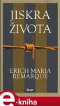 Jiskra života, Erich Maria Remarque