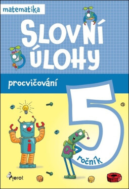 Procvičování - Slovní úlohy pro 5. ročník, 1. vydání - Petr Šulc