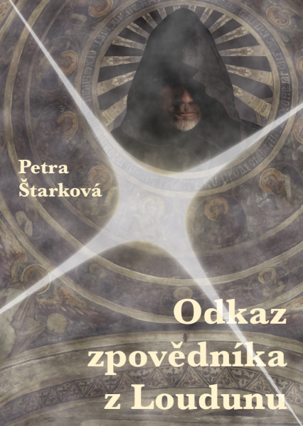 Odkaz zpovědníka z Loudunu - Petra Štarková
