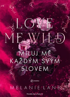 Kniha: Love Me Wild: Miluj mě každým svým slovem od Lane Melanie