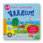 Vrrrum! Posuň poslouchej!