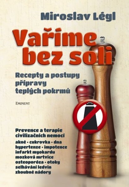 Vaříme bez soli - Recepty a postupy přípravy teplých pokrmů - Miroslav Légl