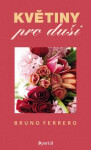 Květiny pro duši - Bruno Ferrero