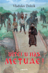 Vítej u nás, Metude! - Vladislav Dolník