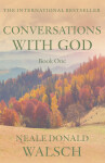 Conversations with God, Book 1 - Neale Donald Walsch