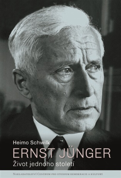 Ernst Jünger - Život jednoho století - Heimo Schwilk