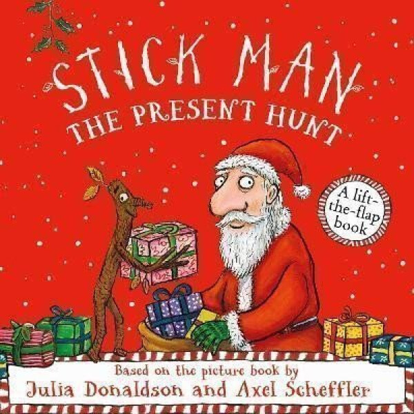 Stick Man - The Present Hunt: A lift-the-flap adventure - Julia Donaldsonová
