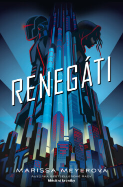 Renegáti - Marissa Meyer - e-kniha