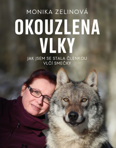 Okouzlena vlky (poškozená) - Monika Zelinová