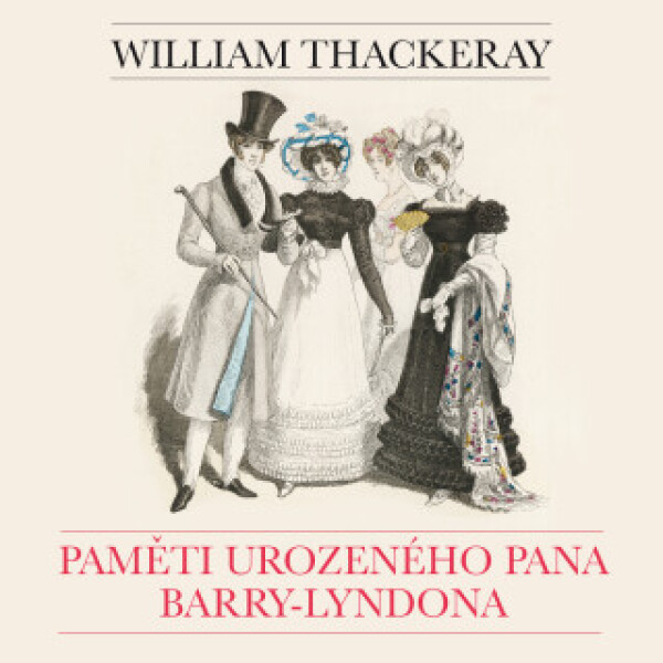Paměti urozeného pana Barry-Lyndona - William Makepeace Thackeray, Jaromír Spal, Hana Brothánková - audiokniha