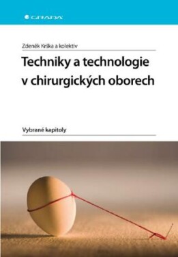 Techniky a technologie v chirurgických oborech - Zdeněk Krška - e-kniha