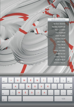 Umění a nová média - Petr Macek, Jana Horáková, Martin Flašar, Barbara Büscher