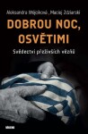 Dobrou noc, Osvětimi Svědectví přeživších vězňů Aleksandra Wójciková,