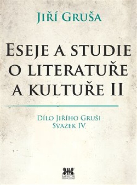 Eseje a studie o literatuře a kultuře II - Jiří Gruša