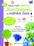 Moje malé objevy Montessori ve volném čase Delphine Urvoy