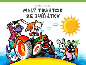 Malý traktor se zvířátky Vojtěch Kubašta, Vojtěch Kubašta,