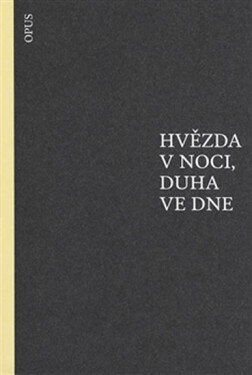 Hvězda v noci, duha ve dne - kolektiv autorů