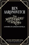 The Masquerades of Spring: The Brand New Rivers of London Novella - Ben Aaronovitch