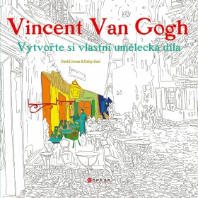 Vincent van Gogh Vytvořte si vlastní umělecká díla Kolektiv