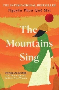 The Mountains Sing: Runner-up for the 2021 Dayton Literary Peace Prize - Phan Que Mai Nguyen