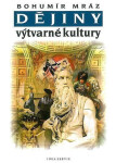 Dějiny výtvarné kultury Bohumír Mráz